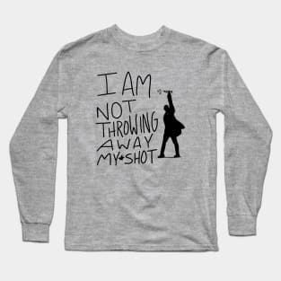 Not Throwing Away My Shot Long Sleeve T-Shirt